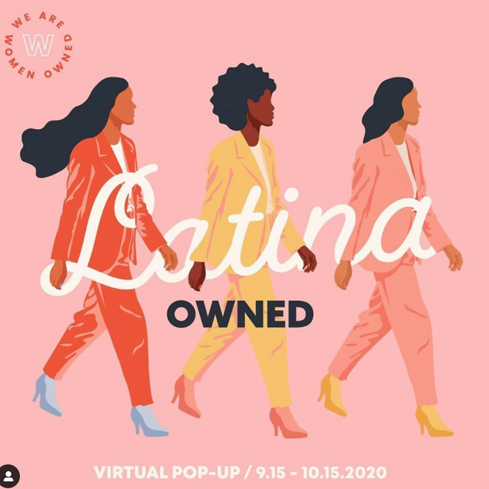 We Are Women Owned - Latina Virtual Pop-Up